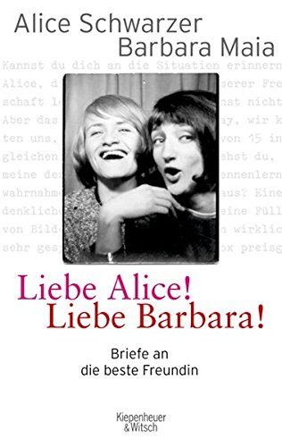 Beispielbild fr Liebe Alice! Liebe Barbara! Briefe an die beste Freundin. zum Verkauf von Antiquariat & Verlag Jenior