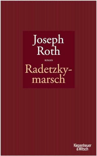 Radetzkymarsch Roman - Roth, Joseph