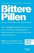 Bittere Pillen: Nutzen und Risiken der Arzneimittel. Ein kritischer Ratgeber. 2005-2007. - Hans, Weiss, Langbein Kurt und Martin Hans-Peter