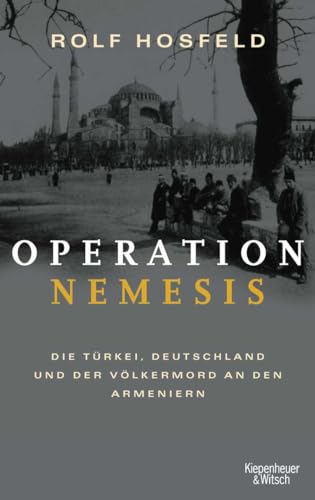 Beispielbild fr Operation Nemesis: Die Trkei, Deutschland und der Vlkermord an den Armeniern zum Verkauf von medimops