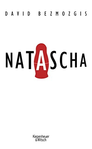 Stock image for Natascha : Storys. David Bezmozgis. Dt. von Silvia Morawetz for sale by Preiswerterlesen1 Buchhaus Hesse