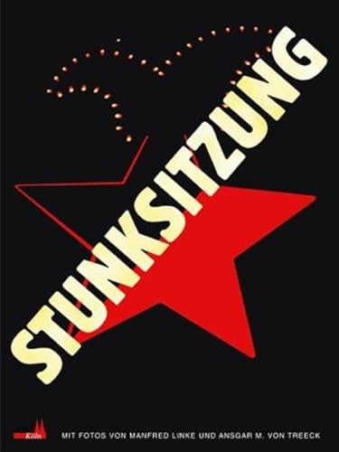 Stock image for Stunksitzung. mit Fotos von Manfred Linke & Ansgar M. van Treeck. Hrsg. von Reiner Rbhausen und dem Ensemble der Stunksitzung for sale by Oberle