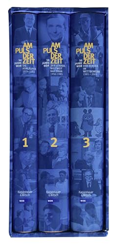 9783462035902: 50 Jahre WDR. Am Puls der Zeit (3 Bnde): Bd. 1: Die Vorlufer 1924 - 1955 / Bd. 2: Der Sender. Weltweit und nah dran 1956 - 1985 / Bd. 3: Das Unternehmen im Wettbewerb 1985 - 2005