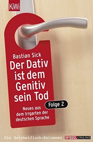 Imagen de archivo de Der Dativ ist dem Genitiv sein Tod: Folge 2 (Neues aus dem Irrgarten der deutschen Sprache) a la venta por Librairie Th  la page