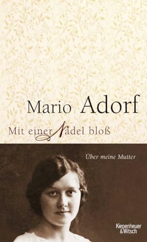 9783462036213: Mit einer Nadel bloŸ. œber meine Mutter