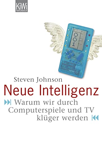 Neue Intelligenz : warum wir durch Computerspiele und TV klüger werden. Dt. von Violeta Topalova / KiWi ; 928 : Paperback - Johnson, Steven