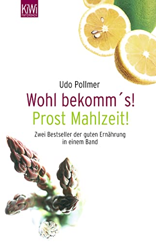 Prost Mahlzeit / Wohl bekomm's. Zwei Bestseller der guten Ernährung in einem Band - Pollmer, Udo, Schmelzer-Sandtner, Brigitte