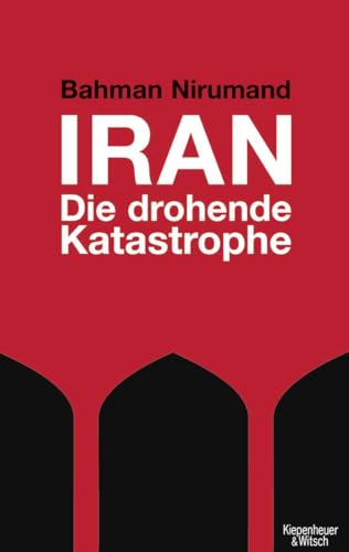 Iran: Die drohende Katastrophe