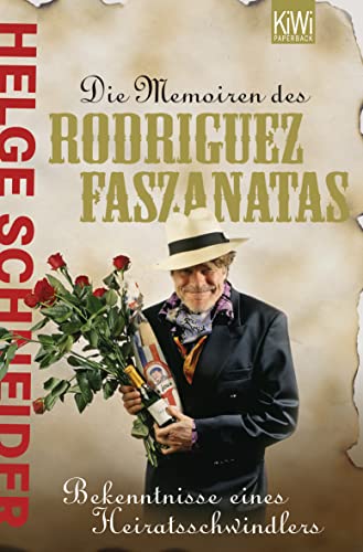 Stock image for Die Memoiren des Rodriguez Faszanatas: Bekentnisse eines Heiratsschwindlers [Pocket Book] Schneider, Helge for sale by tomsshop.eu