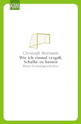 Beispielbild fr Wie ich einmal verga, Schalke zu hassen. Wahre Fuballgeschichten. zum Verkauf von Worpsweder Antiquariat