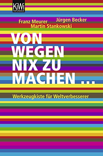 Von wegen nix zu machen : Werkzeugkiste für Weltverbesserer. Jürgen Becker ; Franz Meurer ; Martin Stankowski / KiWi ; 989 : Paperback - Becker, Jürgen, Franz Meurer und Martin Stankowski