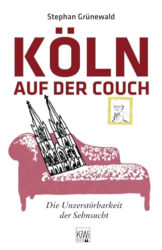 Imagen de archivo de Kln auf der Couch: Die Unzerstrbarkeit der Sehnsucht a la venta por Ammareal