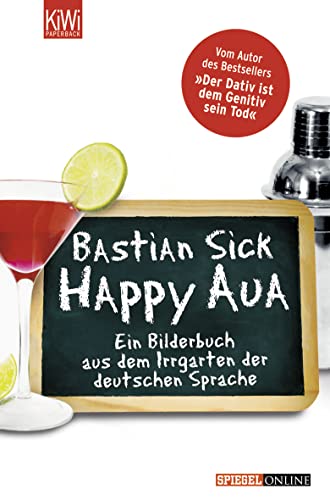 Happy Aua Ein Bilderbuch aus dem Irrgarten der deutschen Sprache - Sick, Bastian
