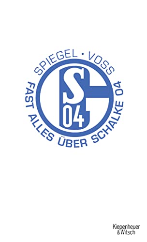 Fast alles über Schalke 04 - 1. Auflage - Thomas Spiegel / Gerd Voss