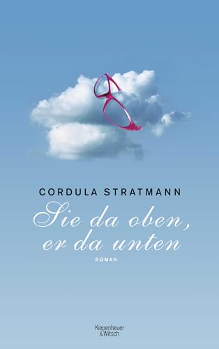 Stratmann, C: Sie da oben, er da unten : Roman - Cordula Stratmann