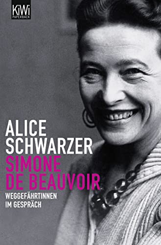 Simone de Beauvoir: WeggefÃ¤hrtinnen im GesprÃ¤ch (9783462039566) by Schwarzer, Alice