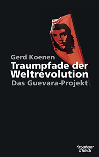 Beispielbild fr Traumpfade der Weltrevolution: Das Guevara-Projekt zum Verkauf von medimops