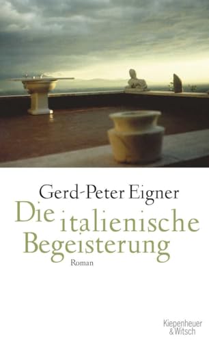 Die italienische Begeisterung [Neubuch] - Eigner, Gerd-Peter