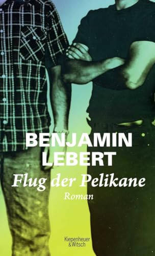 Der Flug der Pelikane (9783462040951) by Benjamin Lebert