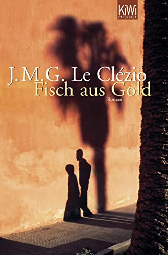 Fisch aus Gold (German Edition) (9783462041170) by Le ClÃ©zio, Jean-Marie Gustave