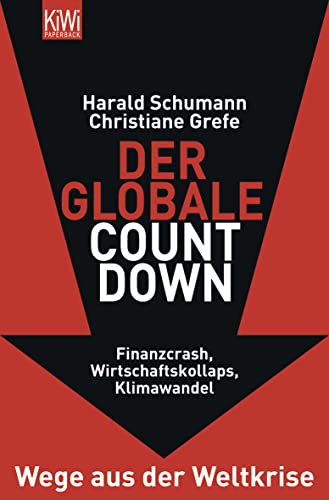 Beispielbild fr KiWi-Nummer: Der globale Countdown: Wege aus der Krise: Finanzcrash, Wirtschaftskollaps, Klimawandel - Wege aus der Krise zum Verkauf von medimops