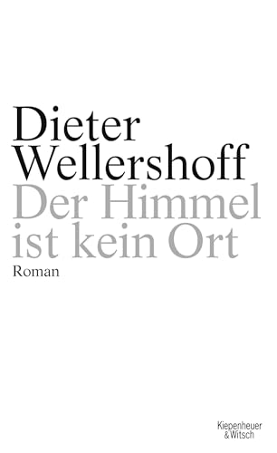 Stock image for Wellershoff, D: Himmel ist kein Ort for sale by Goldstone Books