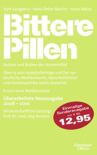 9783462041439: Bittere Pillen 2008 - 2010: Nutzen und Risiken der Arzneimittel. ber 15.000 rezeptpflichtige und frei verkufliche Medikamente, Naturheilmittel und ... seris bewertet. 6.000 neue Medikamente