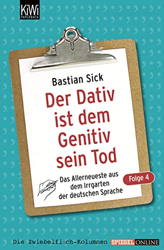 Stock image for Der Dativ ist dem Genitiv sein Tod 04: Das Allerneuste aus dem Irrgarten der deutschen Sprache for sale by Ammareal