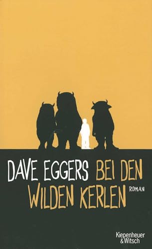 Imagen de archivo de Bei den wilden Kerlen: Roman: Nach dem Kinderbuch "Wo die wilden Kerle wohnen" von Maurice Sendak und dem Drehbuch "Wo die wilden Kerle wohnen" von Dave Eggers und Spike Jonze a la venta por medimops