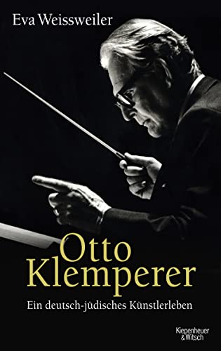 9783462041798: Otto Klemperer: Ein deutsch-jüdisches Künstlerleben