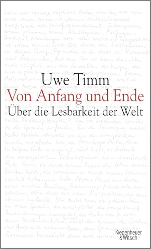 Von Anfang und Ende: Ãœber die Lesbarkeit der Welt (9783462041842) by Timm, Uwe