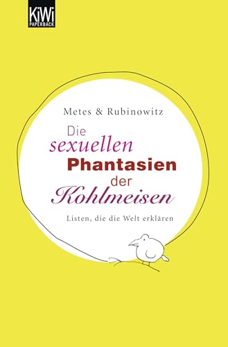 Beispielbild fr Die sexuellen Phantasien des Kohlmeisen: Liste, die die Welt erklren: Listen, die die Welt erklren zum Verkauf von medimops