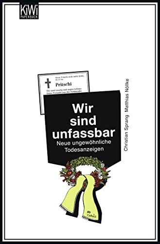 Stock image for Wir Sind Unfassbar: Neue Ungewhnliche Todesanzeigen for sale by Revaluation Books