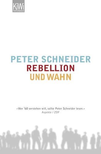 Rebellion und Wahn: ErzÃ¤hlung (9783462042504) by Schneider, Peter