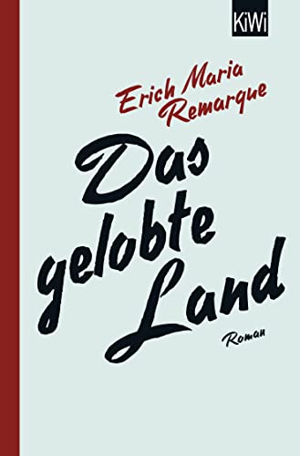 Das gelobte Land : Roman - Erich Maria Remarque