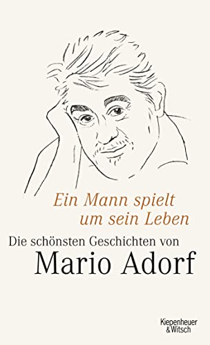 9783462042757: Ein Mann spielt um sein Leben: Mario Adorfs schnste Geschichten