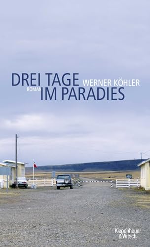 Drei Tage im Paradies : Roman - Werner Köhler