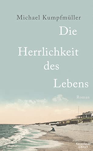 Die Herrlichkeit des Lebens (9783462043266) by KumpfmÃ¼ller, Michael
