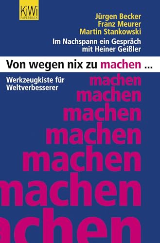 Von wegen nix zu machen: Werkzeugkiste fï¿½r Weltverbesserer - Martin Stankowski, Jï¿½rgen Becker, Franz Meurer