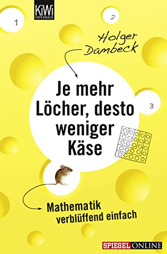 Stock image for Je mehr Lcher, desto weniger Kse: Mathematik verblffend einfach for sale by Ammareal