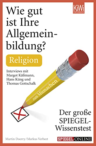 Stock image for Wie gut ist Ihre Allgemeinbildung? Religion: Der gro e SPIEGEL-Wissenstest zum Mitmachen [Pocket Book] Doerry, Martin and Verbeet, Markus for sale by tomsshop.eu