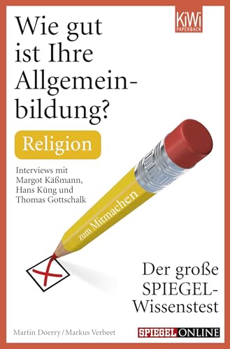 Stock image for Wie gut ist Ihre Allgemeinbildung? Religion: Der gro e SPIEGEL-Wissenstest zum Mitmachen [Pocket Book] Doerry, Martin and Verbeet, Markus for sale by tomsshop.eu