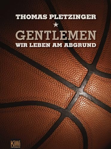 Gentlemen, wir leben am Abgrund. KiWi ; 1237 : Paperback - Pletzinger, Thomas