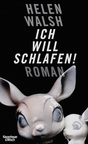 Ich will Schlafen!: Roman - Walsh, Helen und Maria Hummitzsch