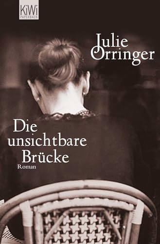 Die unsichtbare BrÃ¼cke (9783462043914) by Orringer, Julie