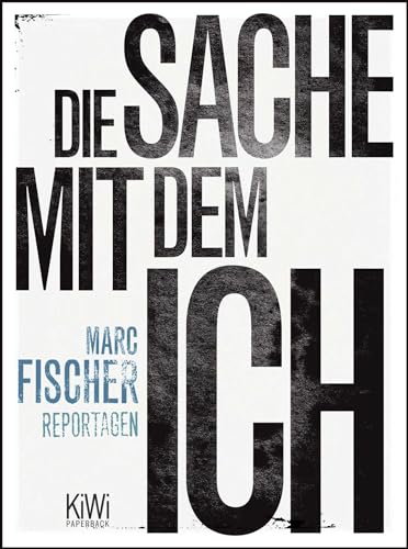 9783462044263: Die Sache mit dem Ich: Reportagen