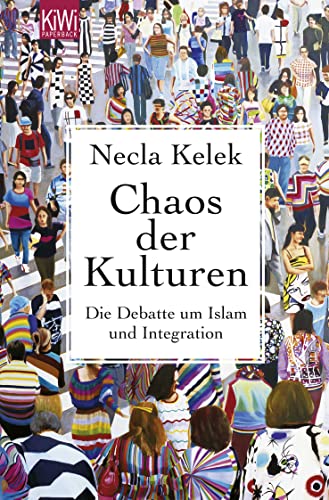 9783462044287: Chaos der Kulturen: Die Debatte um Islam und Integration