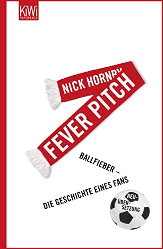 Fever Pitch : Ballfieber - Die Geschichte eines Fans - Nick Hornby
