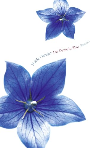 Die Dame in Blau: Roman - Châtelet, Noëlle