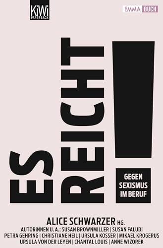 Es reicht : Gegen Sexismus im Beruf. (Nr. 1353) KiWi ; Emma-Buch - Schwarzer, Alice (Hrsg.)